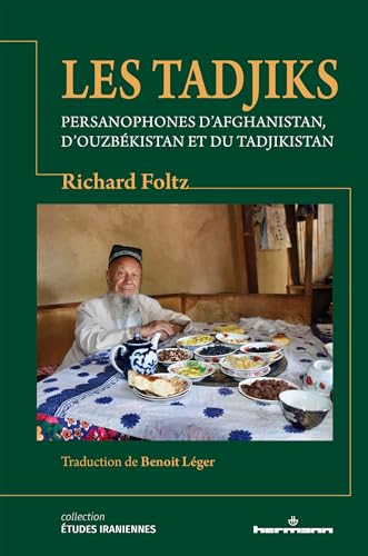 Les Tadjiks: Persanophones d'Afghanistan, d'Ouzbékistan et du Tadjikistan