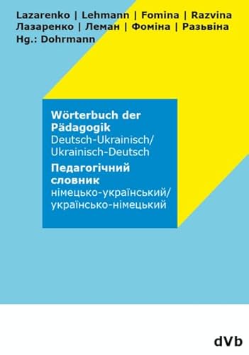 Wörterbuch der Pädagogik Ukrainisch - Deutsch: für Kita, Schule und Jugendarbeit