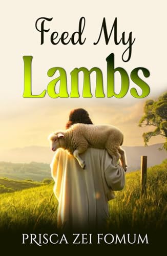 Feed My Lambs: The Ministry to Children (Discipling children for Christ, Band 11) von Independently published
