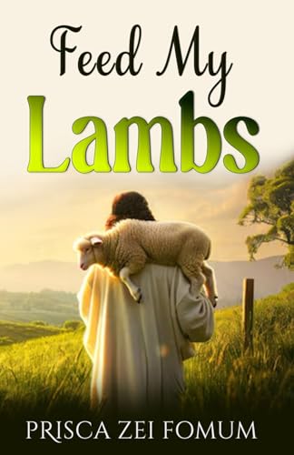 Feed My Lambs: The Ministry to Children (Discipling children for Christ, Band 11) von Independently published