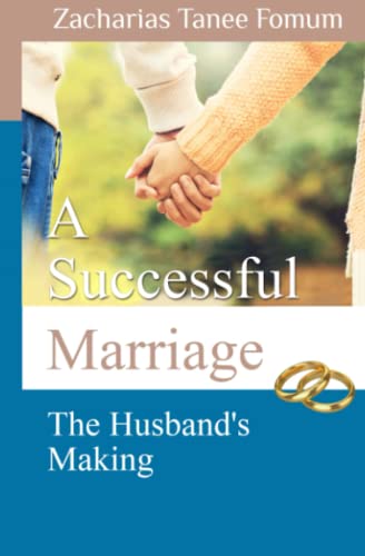 A Successful Marriage: The Husband's Making (God, Sex and You, Band 5)