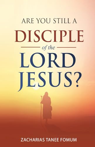 Are You Still a Disciple of The Lord Jesus? (Practical Helps For The Overcomers, Band 22) von Independently published