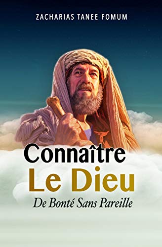 Connaître Le Dieu De Bonté Sans Pareille (Diriger le peuple de Dieu, Band 2)