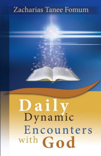 Daily Dynamic Encounters With God (Practical Helps For The Overcomers, Band 5) von Independently published