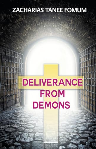 Deliverance From Demons (The Conflict Between God and Satan, Band 2)