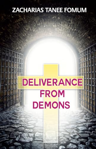 Deliverance From Demons (The Overthrow of Principalities, Band 5) von Independently published