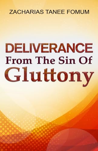 Deliverance From The Sin of Gluttony (Practical Helps in Sanctification, Band 8)