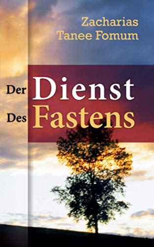 Der Dienst Des Fastens (GEBETSKRAFT, Band 2) von Independently Published