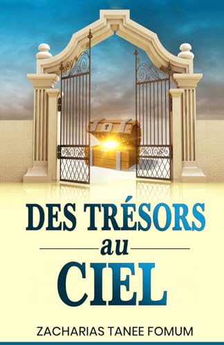 Des Trésors au Ciel (Dieu, l'Argent et Toi, Band 4) von Independently published