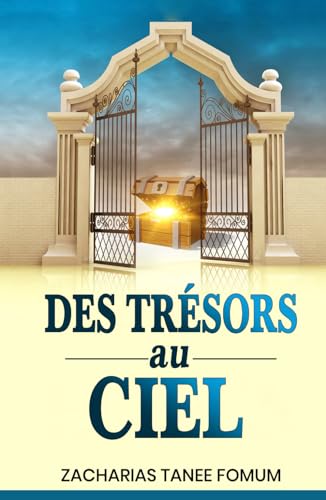 Des Trésors au Ciel (Dieu, l'Argent et Toi, Band 4) von Independently published