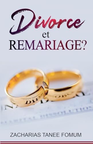 Divorce et Remariage? (Dieu, Le Sexe Et Toi, Band 4) von Books4revival