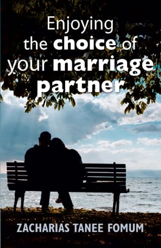 Enjoying The Choice of Your Marriage Partner (God, Sex and You, Band 2)