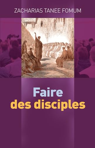 Faire des disciples (Aides Pratiques Pour les Vainqueurs, Band 20)