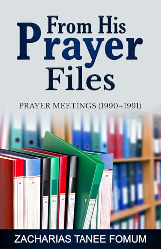From His Prayer Files: Prayer Meetings (1990-1991) (Prayer Power Series, Band 21)