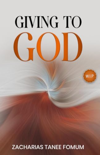 Giving to God (God, Money, and You!, Band 3) von Independently published