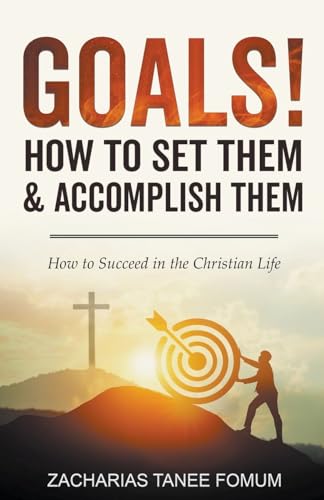 Goals: How to Set Them and Accomplish Them (Practical Helps for the Overcomers, Band 6) von Books4revival