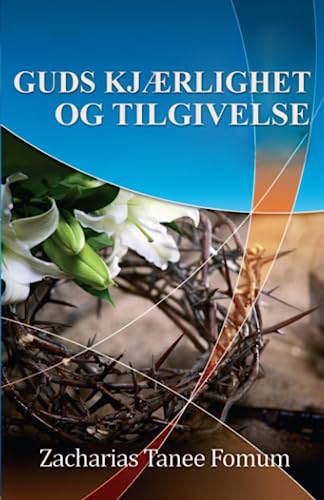 Guds Kjærlighet og Tilgivelse (Gud Älska Dig, Band 1)