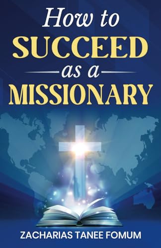 How to Succeed as a Missionary (Leading God's People, Band 30) von Independently published