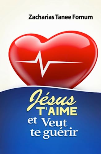 Jésus T’aime et Veut te Guérir (Jésus Guérit Encore Aujourd’hui, Band 2) von Independently published