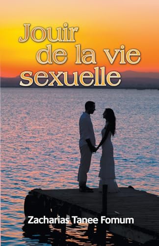 Jouir de la Vie Sexuelle (Dieu, Le Sexe Et Toi, Band 1) von Books4revival