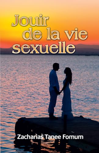 Jouir de la vie sexuelle (Dieu, le Sexe et Toi, Band 1)