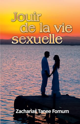 Jouir de la vie sexuelle (Dieu, le Sexe et Toi, Band 1) von Independently published