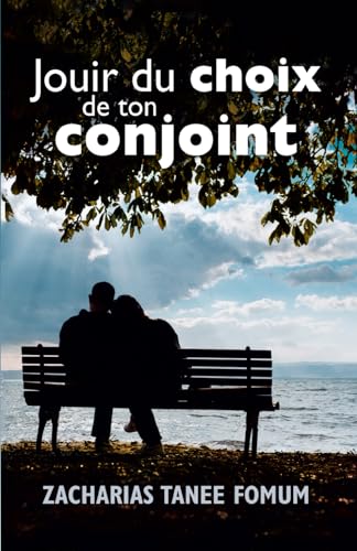 Jouir du choix de ton conjoint (Dieu, le Sexe et Toi, Band 2)