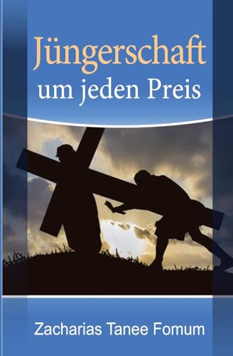 Jüngerschaft Um Jeden Preis (Praktische Tipps für die Bezwinger, Band 1) von CREATESPACE