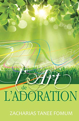 L'Art de L'Adoration (Prier Avec Puissance, Band 12)