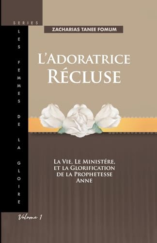 L'adoratrice Récluse (Femmes de la Gloire, Band 1) von Books4revival