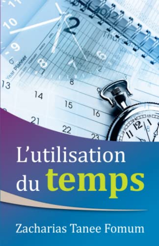 L’utilisation du temps (Aides Pratiques Pour les Vainqueurs, Band 2)