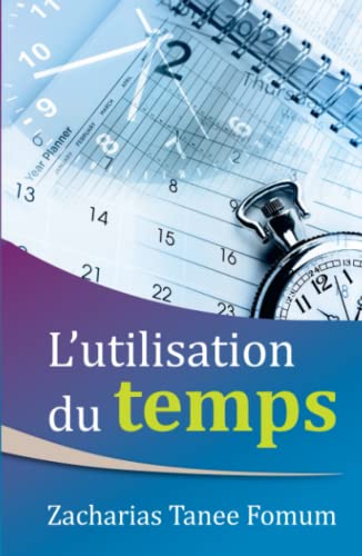 L’utilisation du temps (Aides Pratiques Pour les Vainqueurs, Band 2)