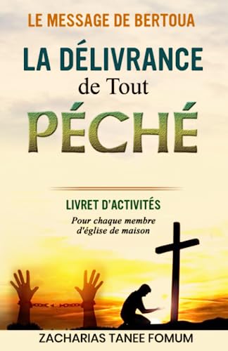 La Délivrance de Tout Péché: Livret D’Activités (L’unité d’enseignement du Message de Bertoua, Band 1) von Independently published