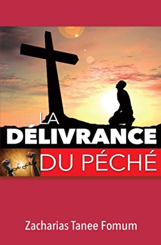 La Délivrance du Péché (Aide Pratique Dans la Sanctification, Band 1) von Independently published