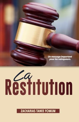 La Restitution: Un Message Important Pour Les Vainqueurs (Aides Pratiques Pour les Vainqueurs, Band 14) von Independently published