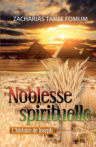 La noblesse spirituelle: L’histoire de Joseph (Diriger le peuple de Dieu, Band 11) von Independently published