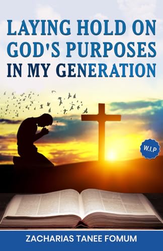 Laying Hold on God’s Purposes in my Generation (Leading God's People, Band 32) von Independently published