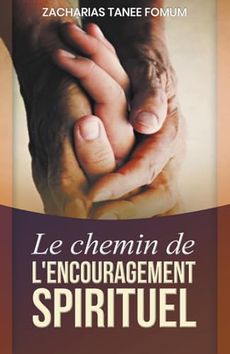 Le Chemin de L'encouragement Spirituel (Le Chemin Chretien, Band 12) von Books4revival