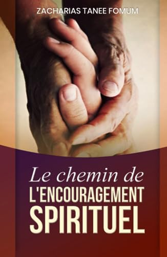 Le Chemin de L’encouragement Spirituel (Le Chemin Chrétien, Band 12)