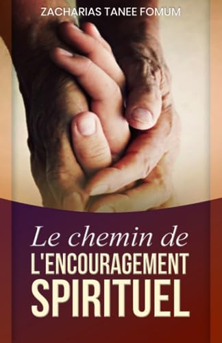 Le Chemin de L’encouragement Spirituel (Le Chemin Chrétien, Band 12)