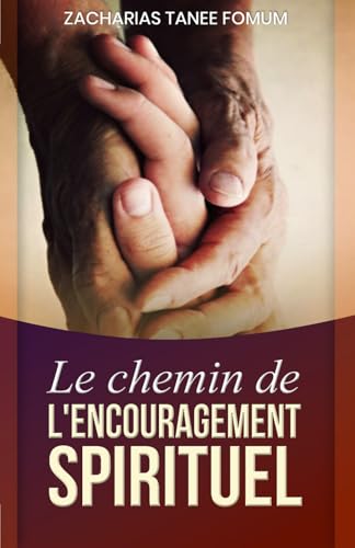 Le Chemin de L’encouragement Spirituel (Le Chemin Chrétien, Band 12)
