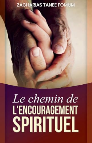 Le Chemin de L'encouragement Spirituel (Le Chemin Chretien, Band 12)