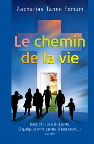 Le Chemin de la Vie (Le Chemin Chrétien, Band 1) Le Chemin de la Vie (Le Chemin Chrétien, Band 1) von Independently published