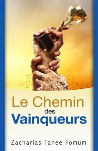 Le Chemin des Vainqueurs (Le Chemin Chrétien, Band 11) von Independently published