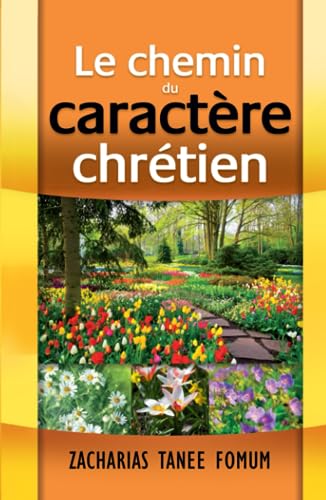 Le Chemin du Caractère Chrétien (Le Chemin Chrétien, Band 5)