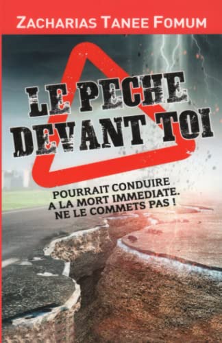 Le Péché Devant Toi Pourrait Conduire à la Mort Immédiate: Ne le Commets Pas! (Aide Pratique Dans la Sanctification, Band 6)