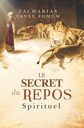 Le Secret du Repos Spirituel (Diriger le peuple de Dieu, Band 4)