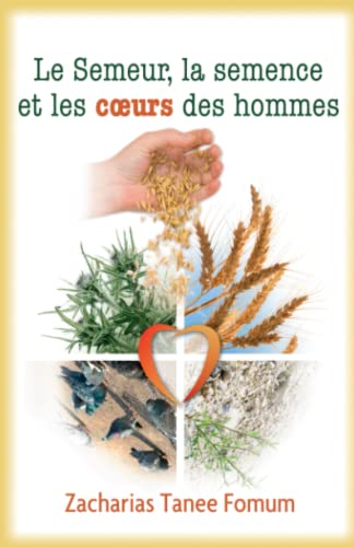 Le Semeur, la Semence et les Coeurs des Hommes (Aide Pratique Dans la Sanctification, Band 4)