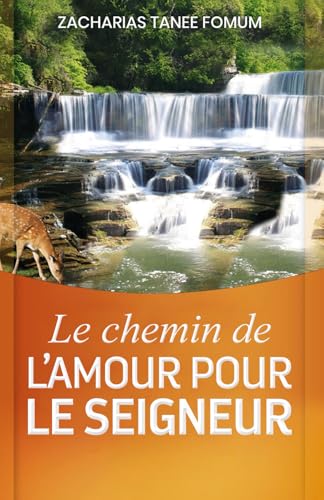 Le chemin de l’amour pour le Seigneur (Le Chemin Chrétien, Band 13)