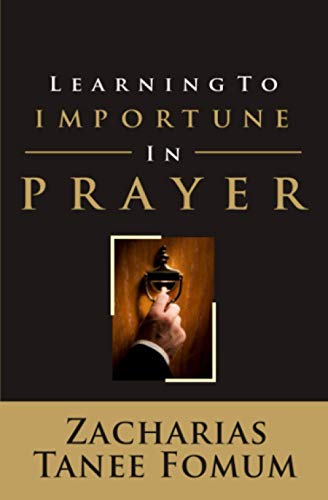 Learning to Importune in Prayer (Prayer Power Series, Band 19) von Independently Published